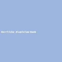 Herrliche Aluminium-Bank