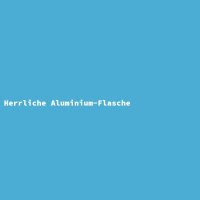 Herrliche Aluminium-Flasche
