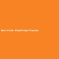 Herrliche Aluminium-Flasche