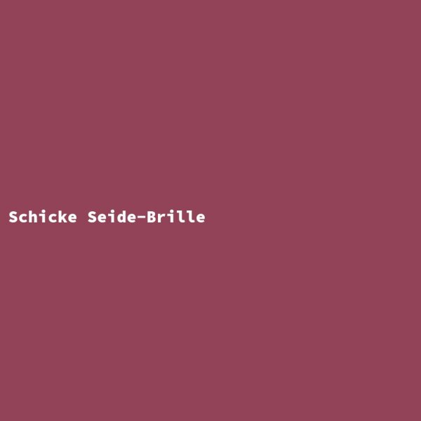 Schicke Seide-Brille