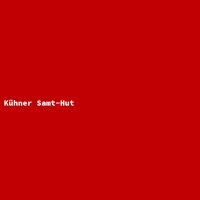 K&uuml;hner Samt-Hut