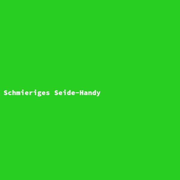 Schmieriges Seide-Handy
