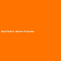 Rustikale Beton-Flasche