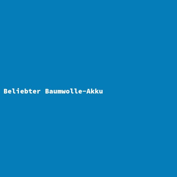 Beliebter Baumwolle-Akku