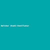 Weicher Stahl-Ventilator