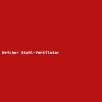 Weicher Stahl-Ventilator
