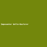 Imposanter Wolle-Rasierer
